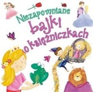 Obrazek Niezapomniane bajki o księżniczkach