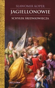 Obrazek Jagiellonowie. Schyłek średniowiecza (wydanie pocketowe)