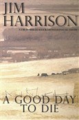 A Good Day... - Jim Harrison -  Polish Bookstore 