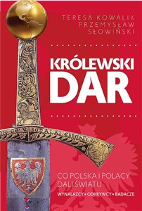 Picture of Królewski dar Co Polska i Polacy dali światu