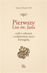Picture of Pierwszy List św. Jana czyli o adoracji i codziennym życiu Ewangelią