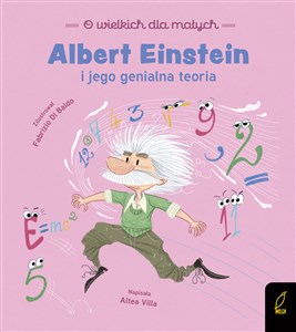 Picture of O wielkich dla małych Albert Einstein i jego genialna teoria