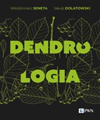 Dendrologi... - Włodzimierz Seneta, Jakub Dolatowski -  Polish Bookstore 