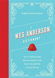 Picture of A Wes Anderson Dictionary. An A–Z of the iconic director and his work, from Asteroid City to Steve Zissou wer. angielska