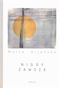 Nigdy zaws... - Marta Kijańska -  foreign books in polish 