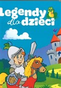 Legendy dl... - Opracowanie Zbiorowe -  Polish Bookstore 