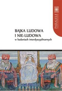 Obrazek Bajka ludowa i nie-ludowa w badaniach interdyscyplinarnych