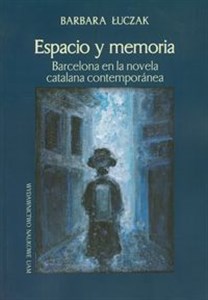 Picture of Espacio y memoria Barcelona en la novela catalana contemporanea