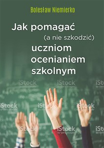 Picture of Jak pomagać (a nie szkodzić) uczniom ocenianiem szkolnym