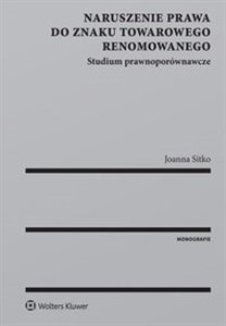 Picture of Naruszenie prawa do znaku towarowego renomowanego Studium prawnoporównawcze
