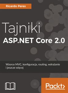 Picture of Tajniki ASP.NET Core 2.0 Wzorzec MVC, konfiguracja, routing, wdrażanie i jeszcze więcej