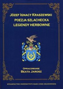 Picture of Józef Ignacy Kraszewski Poezja szlachecka Legendy herbowe