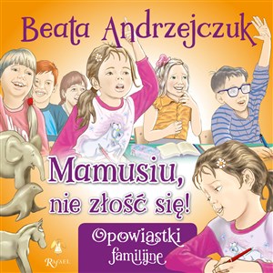 Obrazek Mamusiu, nie złość się!