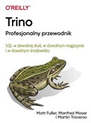 Trino Prof... - Matt Fuller, Manfred Moser, Martin Traverso -  books from Poland