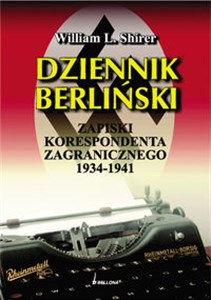 Obrazek Dziennik berliński Zapiski korespondenta zagranicznego 1934-1941