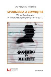 Picture of Spojrzenia z zewnątrz Witold Gombrowicz w literaturze argentyńskiej (1970–2017)