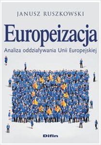 Picture of Europeizacja Analiza oddziaływania Unii Europejskiej