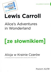 Obrazek Alice's Adventures in Wonderland / Alicja w krainie czarów z podręcznym słownikiem angielsko-polskim