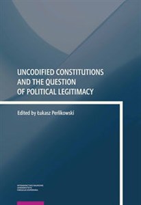 Obrazek Uncodified Constitutions and the Question of Political Legitimacy