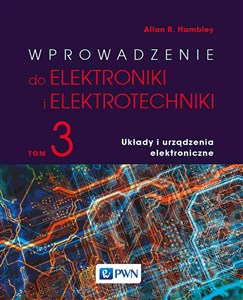 Picture of Wprowadzenie do elektroniki i elektrotechniki Tom 3 Układy i urządzenia elektryczne