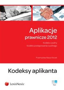 Obrazek Aplikacje prawnicze 2012 Tom 2 Kodeks cywilny. Kodeks postępowania cywilnego. Kodeksy aplikanta