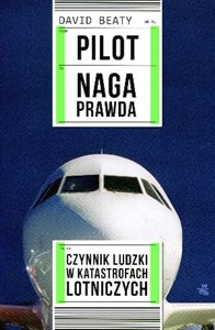 Obrazek Pilot Naga prawda Czynnik ludzki w katastrofach lotniczych