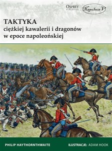 Obrazek Taktyka ciężkiej kawalerii i dragonów w epoce napoleońskiej