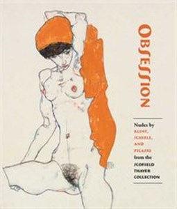 Obrazek Obsession Nudes by Klimt, Schiele, and Picasso from the Scofield Thayer Collection