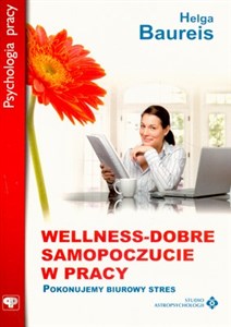 Picture of Wellness Dobre samopoczucie w pracy Pokonujemy biurowy stres