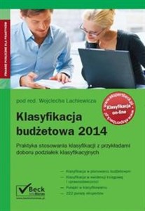 Obrazek Klasyfikacja budżetowa 2014 Praktyka stosowania klasyfikacji z przykładami doboru podziałek klasyfikacyjnych.