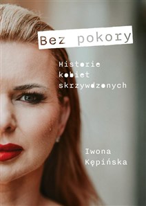 Picture of Bez pokory. Historie kobiet skrzywdzonych