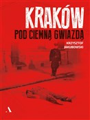 Kraków pod... - Krzysztof Jakubowski -  Polish Bookstore 