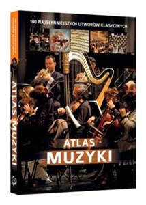 Obrazek Atlas muzyki 100 najsłynniejszych utworów klasycznych