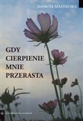 Zobacz : Gdy cierpi... - Danuta Mastalska