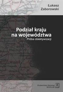 Picture of Podział kraju na województwa Próba obiektywizacji