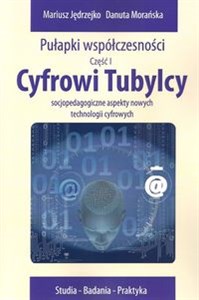 Obrazek Cyfrowi Tubylcy Socjopedagogiczne aspekty nowych technologii cyfrowych