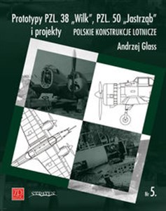 Obrazek Prototypy PZL. 38 Wilk PZL. 50 Jastrząb i projekty Polskie Konstrukcje Lotnicze PKL nr 5