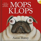 Mops Klops... - Aaron Blabey -  Polish Bookstore 
