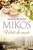 Wróć do mn... - Małgorzata Mikos -  Książka z wysyłką do UK