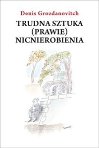 Obrazek Trudna sztuka (prawie) nicnierobienia