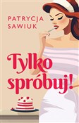 Polska książka : Tylko spró... - Patrycja Sawiuk