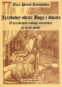 Picture of Językowy obraz Boga i świata O przekładzie teologii niemieckiej na język polski