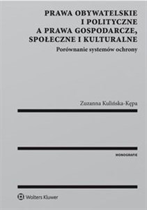 Picture of Prawa obywatelskie i polityczne a prawa gospodarcze społeczne i kulturalne Porównanie systemów ochrony