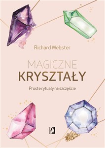 Obrazek Magiczne kryształy Proste rytuały na szczęście