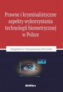 Picture of Prawne i kryminalistyczne aspekty wykorzystania technologii biometrycznej w Polsce