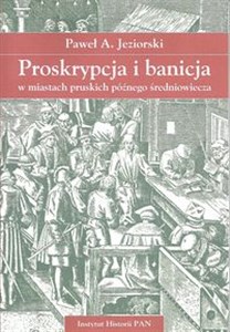 Picture of Proskrypcja i banicja w miastach pruskich późnego średniowiecza