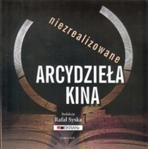 Picture of Niezrealizowane arcydzieła kina