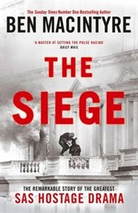 Obrazek The Siege The Remarkable Story of the Greatest SAS Hostage Drama