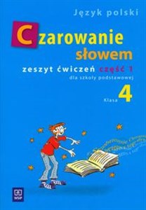 Picture of Czarowanie słowem 4 Zeszyt ćwiczeń Część 1 język polski, szkoła podstawowa