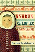 Anaruk, ch... - Czesław Centkiewicz -  books from Poland